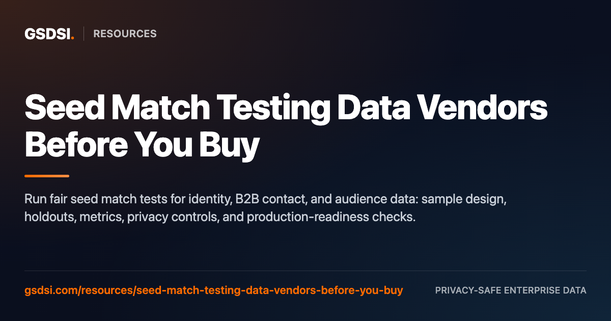 Seed Match Testing Data Vendors: How to Run a Fair Pre-Buy Test